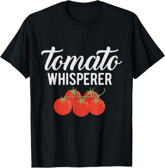 The Tomato Whisperer - Gardening Garden Farmers T-Shirt - T-Shirt | Black