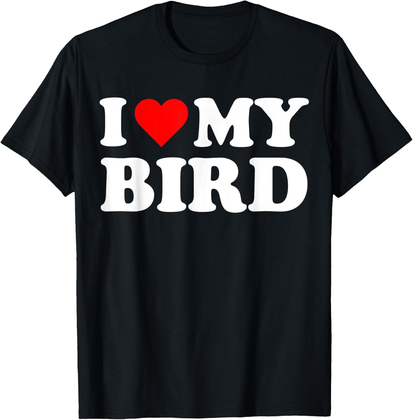 I Heart My Bird I love my Birds Cute Funny Pet Owner T-Shirt - T-Shirt | Black
