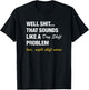 Well That Sounds Like A Day Shift Problem Night Shift Nurse T-Shirt - T-Shirt | Black