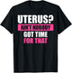 Funny Uterus Girls Hysterectomy Surgery Removal T-Shirt - T-Shirt | Black