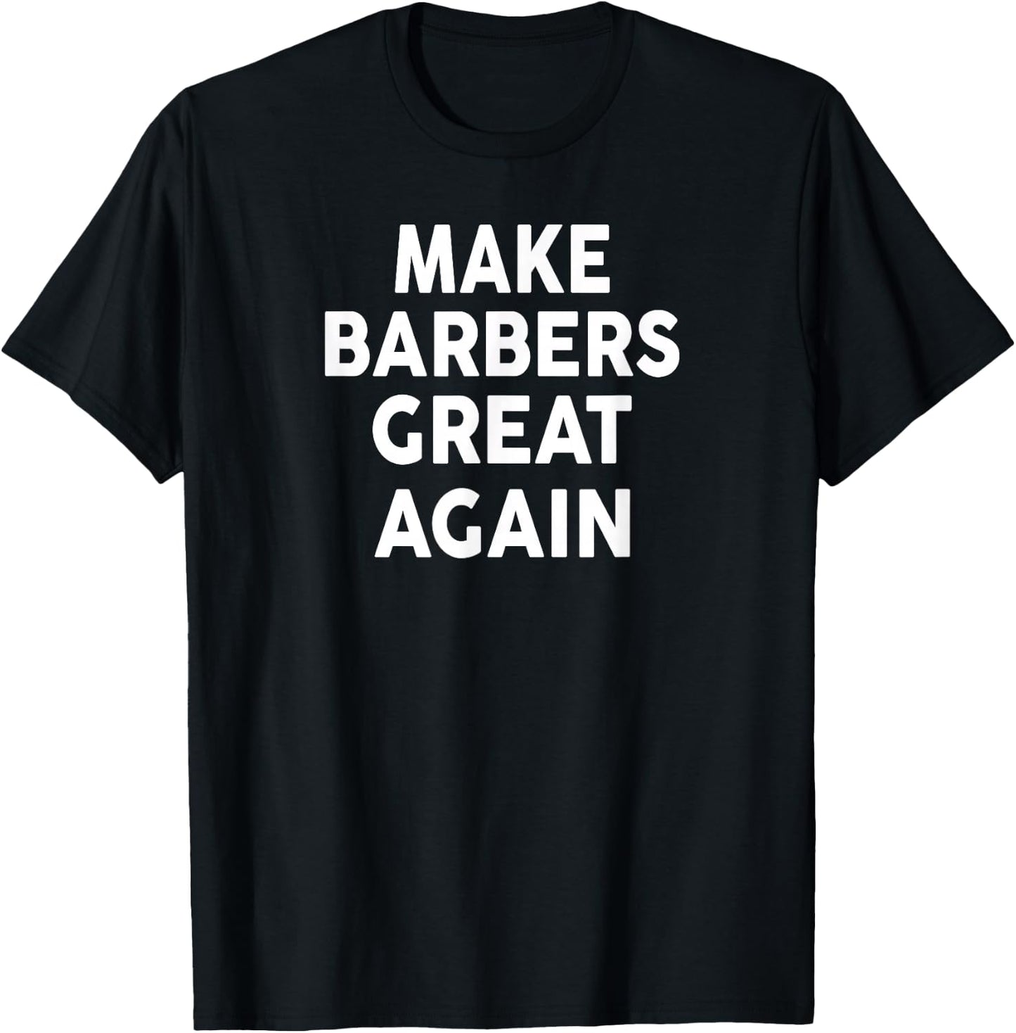 Make BARBERS Great Again 2024 for BARBERS T-Shirt - T-Shirt | Black