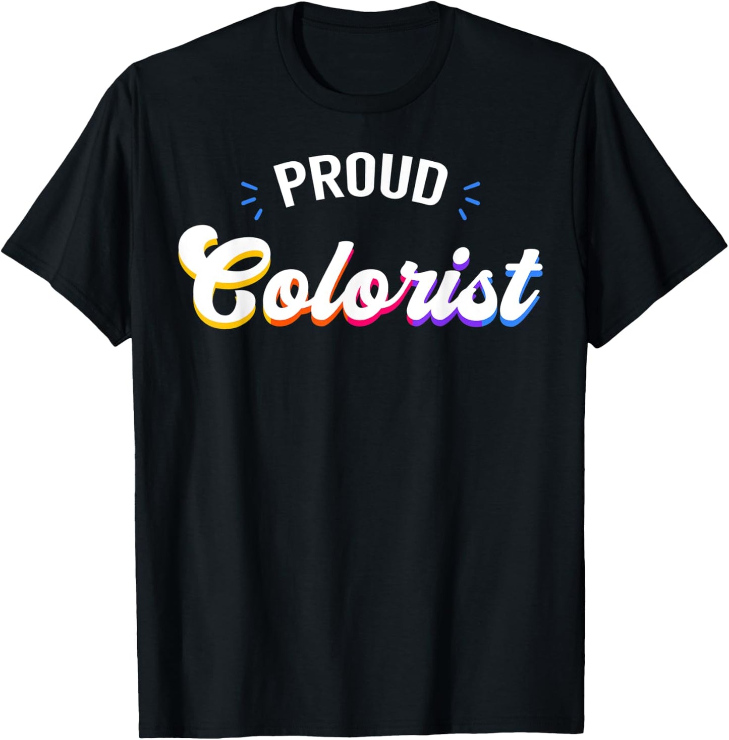 Proud Colorist Job T-Shirt - T-Shirt | Black