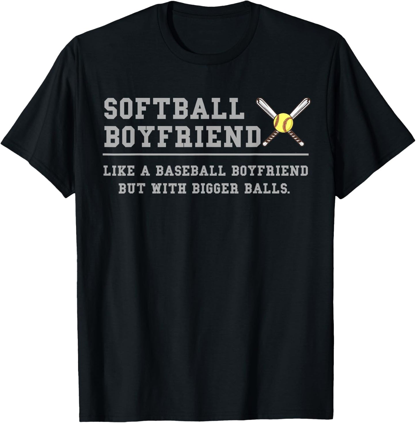 Softball Boyfriend like a baseball But with bigger balls T-Shirt - T-Shirt | Black