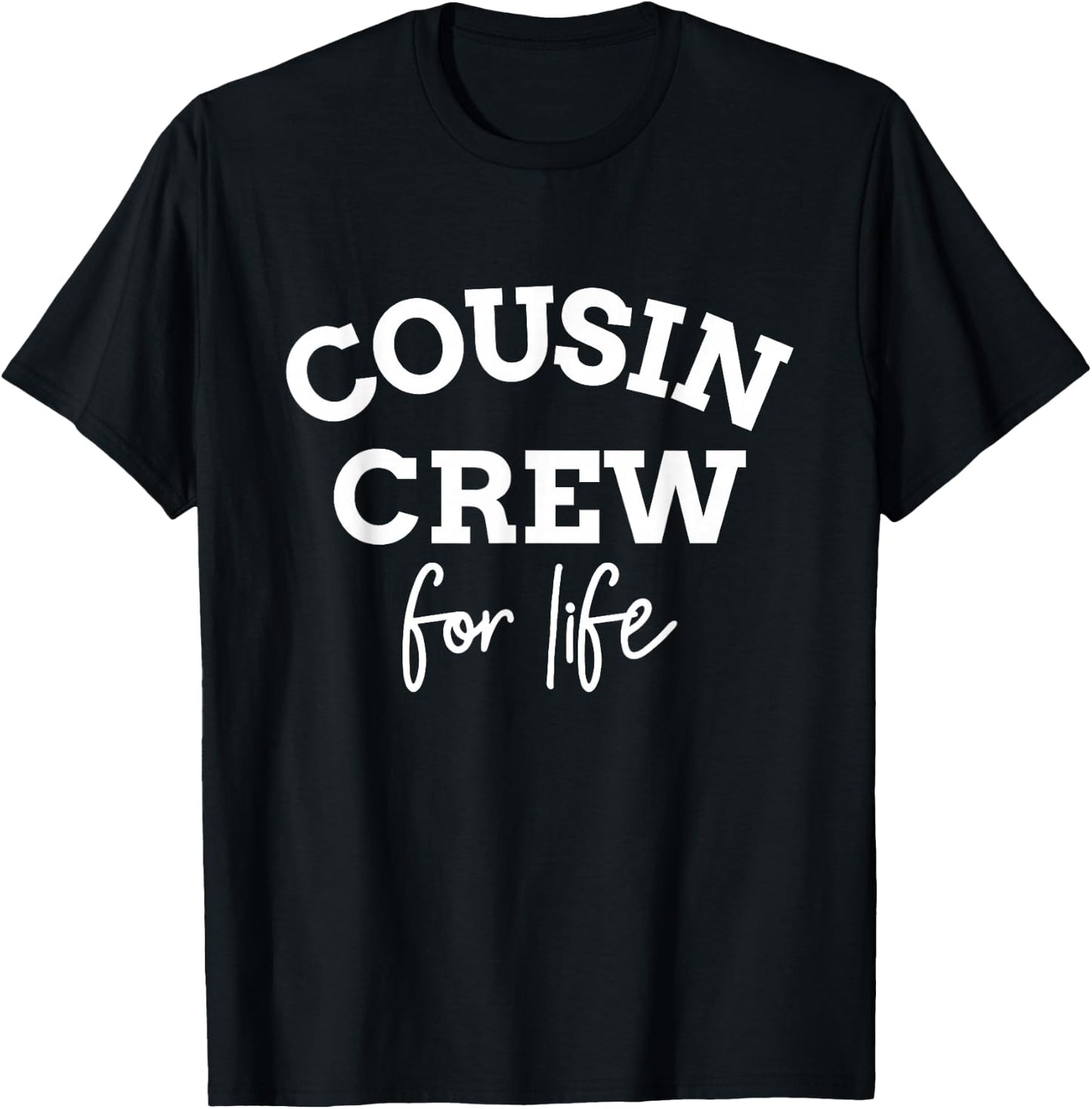Cousin crew for life Store Black Adults Cotton, Polyester Modern Casual T-Shirt - T-Shirt | Black