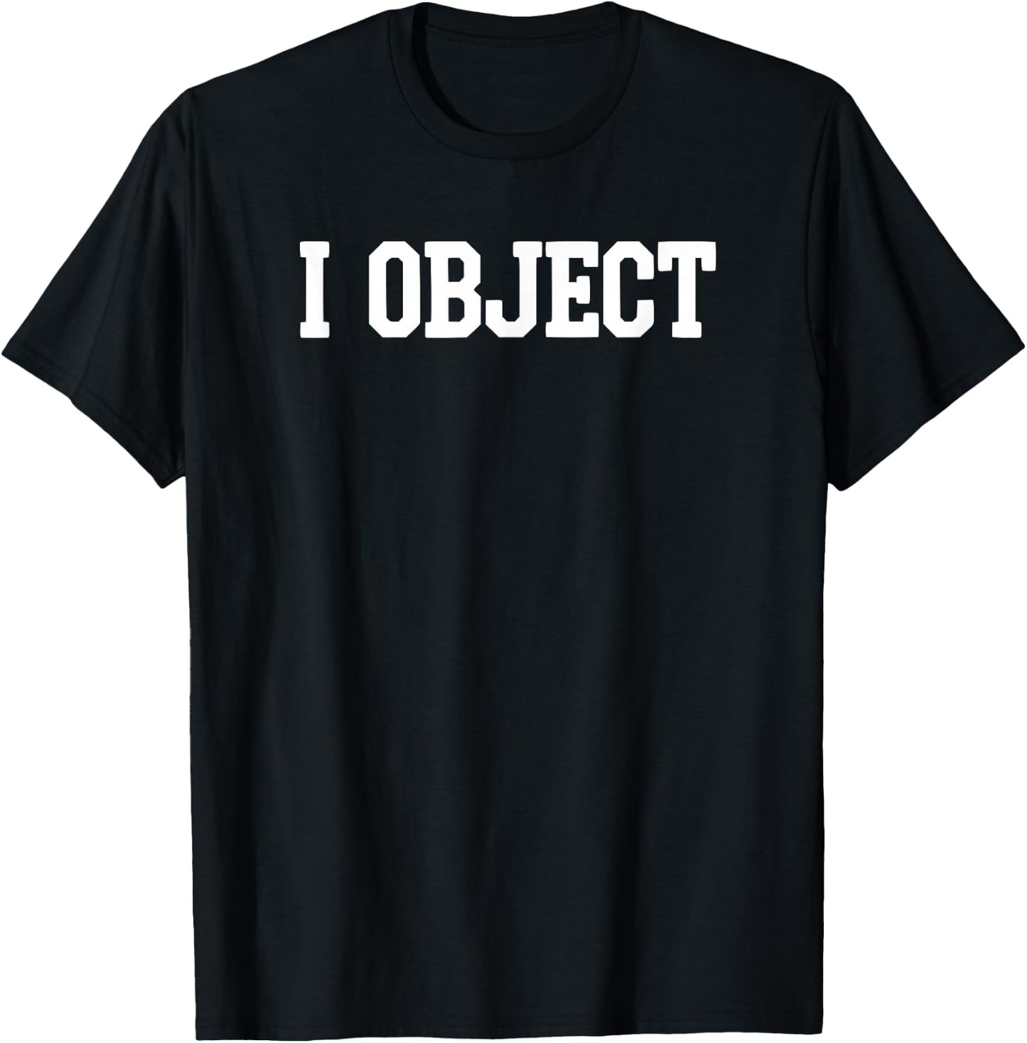 I Object - Funny Lawyer T-Shirt - T-Shirt | Black