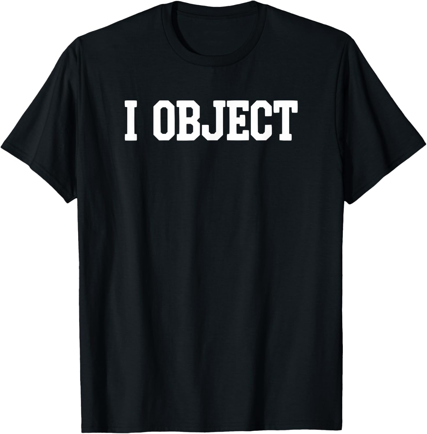 I Object - Funny Lawyer T-Shirt - T-Shirt | Black
