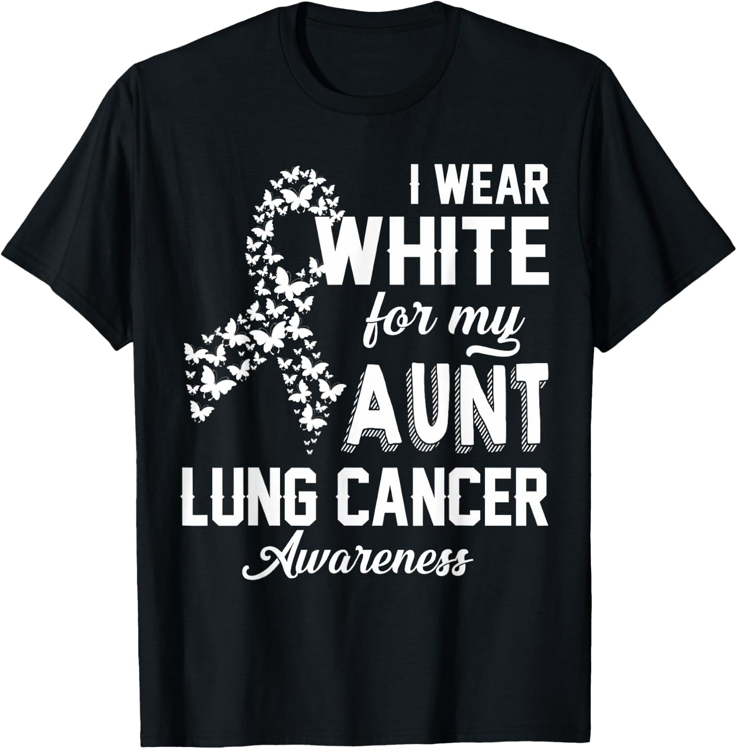 I Wear White For My Aunt Lung Cancer Awareness White Ribbon T-Shirt - T-Shirt | Black