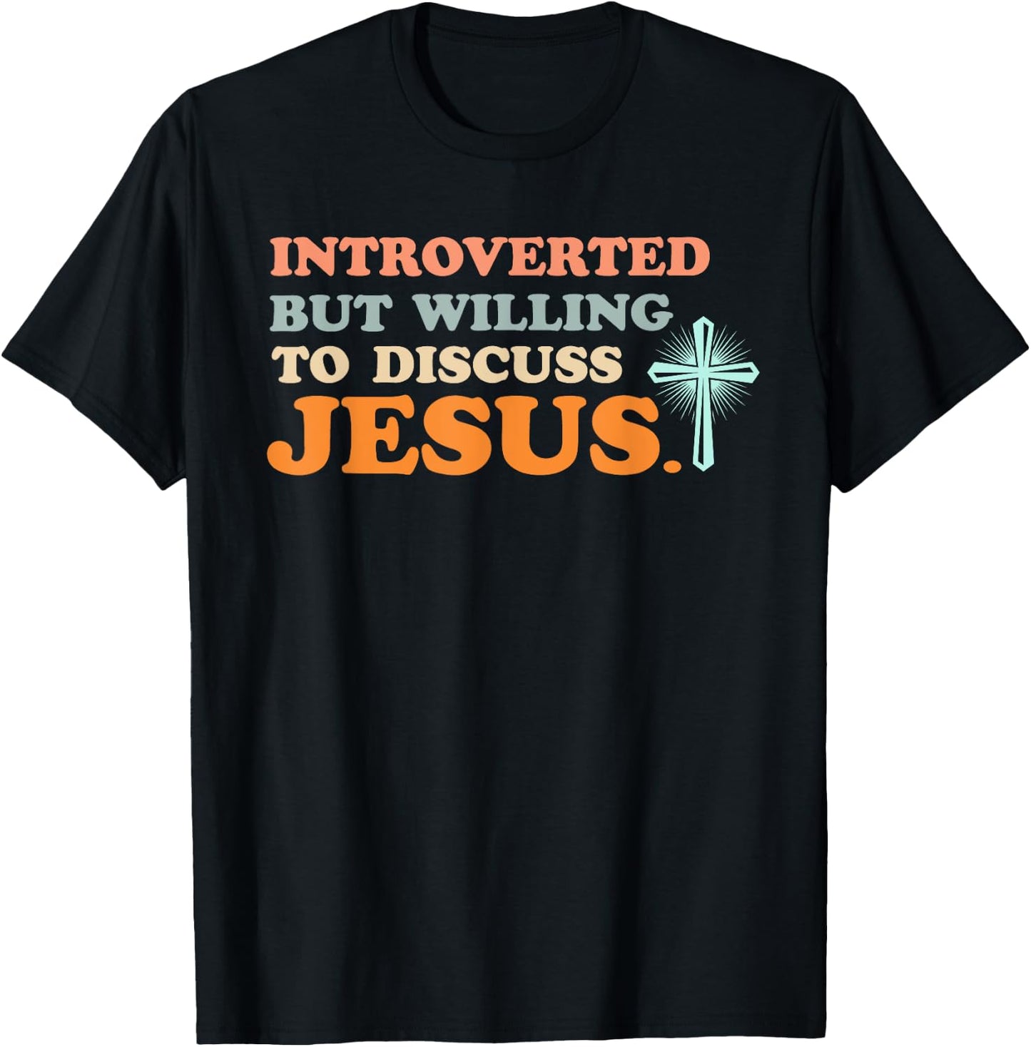 Introverted But Willing to Discuss Jesus Christian T-Shirt - T-Shirt | Black