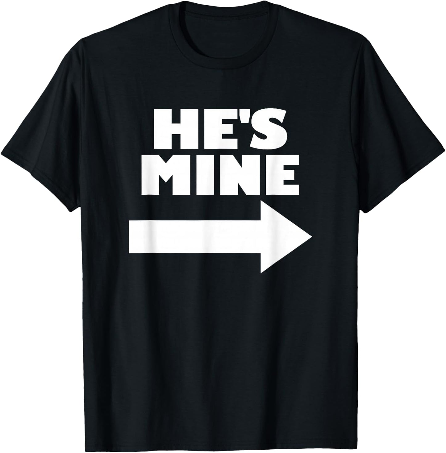 He's Mine Arrow Pointing Right Matching Couple He's Mine T-Shirt - T-Shirt | Black
