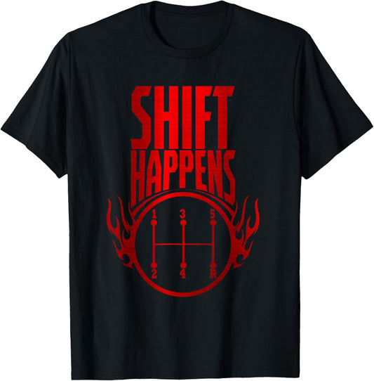 Shift Happens Manual Transmission Car Driver Stick Shift T-Shirt - T-Shirt | Black