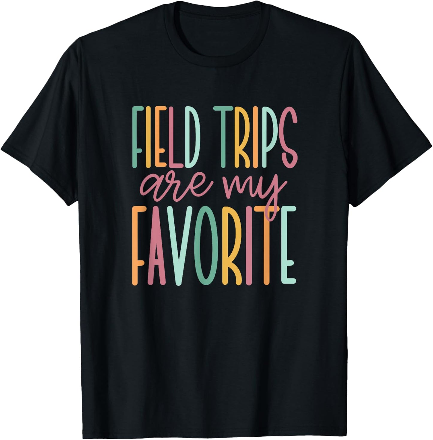 Field Trips are My Favorite, School Field Trip T-Shirt - T-Shirt | Black