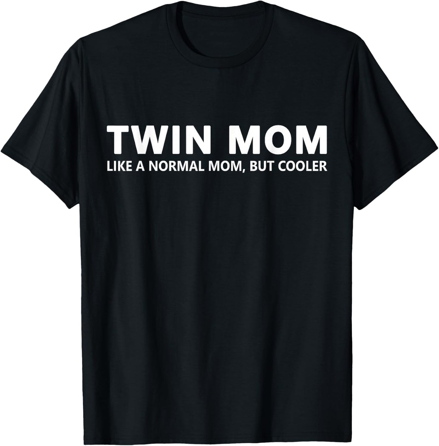 Funny Mom Of Twins Twin Mom T-Shirt - T-Shirt | Black