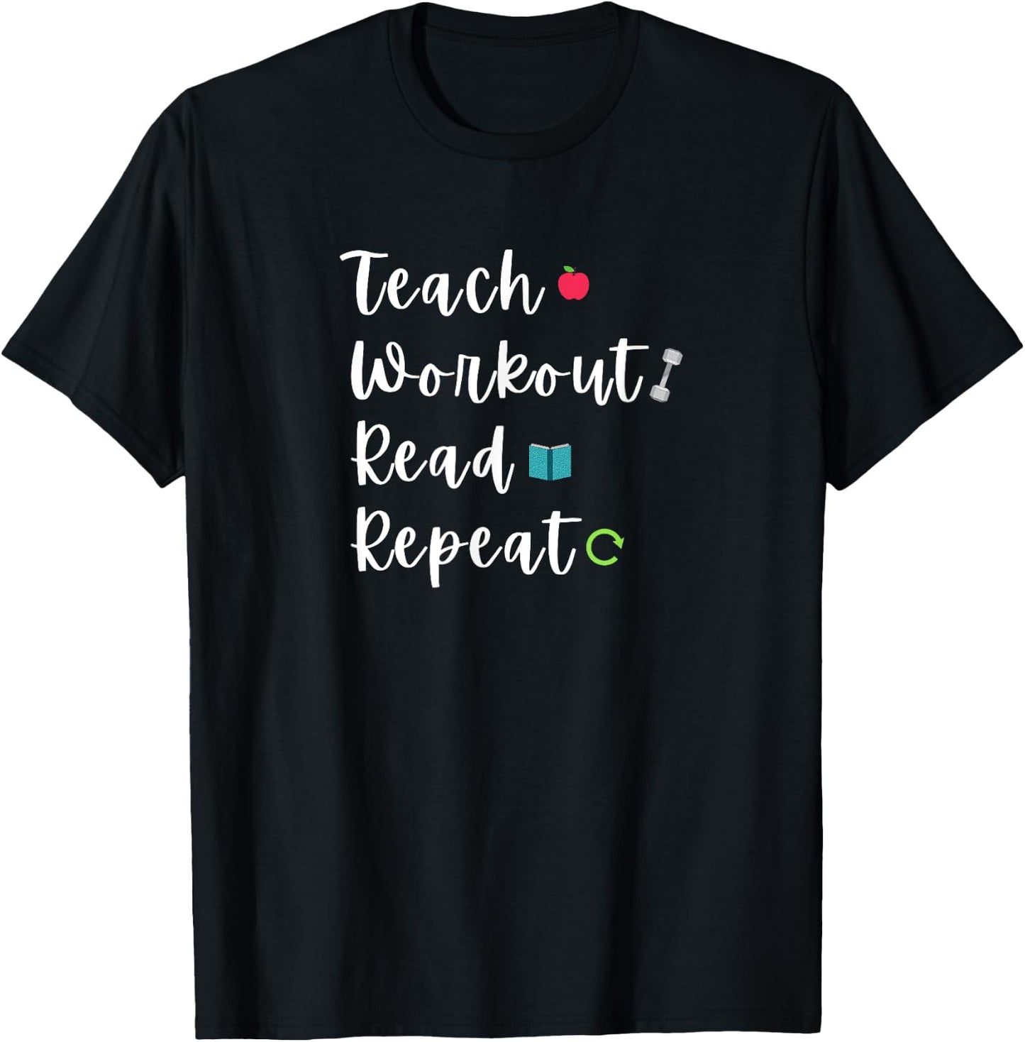 Teach Workout Read Repeat Funny Bookish Teacher Lifter Quote Men Women T-Shirt - T-Shirt | Black