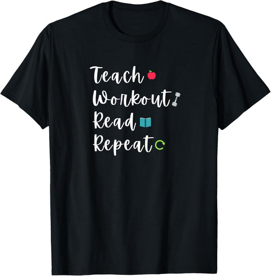 Teach Workout Read Repeat Funny Bookish Teacher Lifter Quote Men Women T-Shirt - T-Shirt | Black