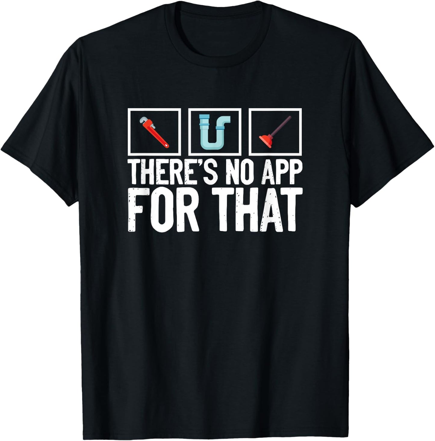 No App For That Pipefitter Plumbing Pipe Funny Plumber T-Shirt - T-Shirt | Black