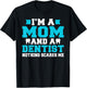 Im a Mom and a Dentist nothing scares me Dentist Mom T-Shirt - T-Shirt | Black