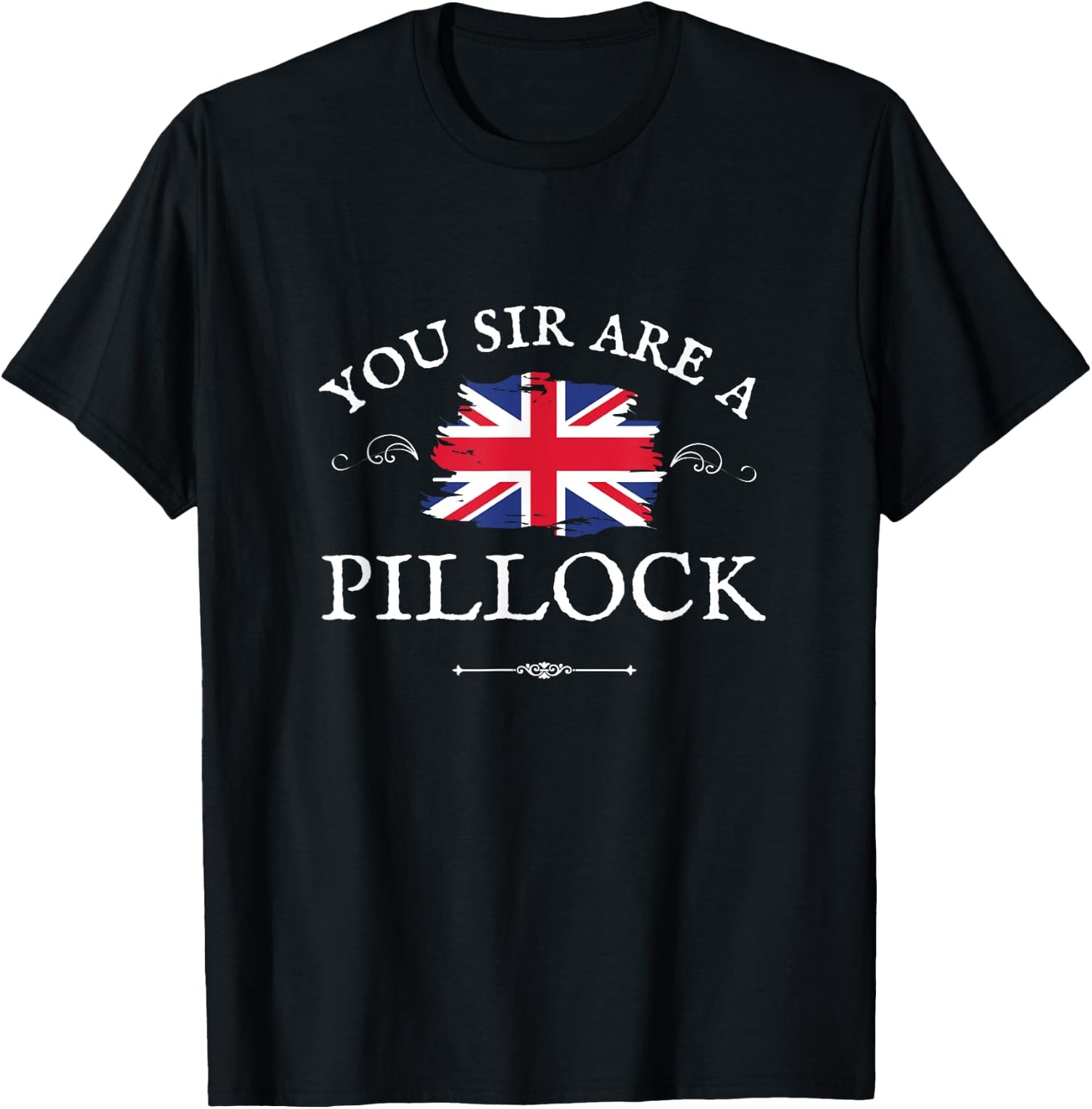 You Sir Are a Pillock, Women, Men, British Flag Uk England T-Shirt - T-Shirt | Black