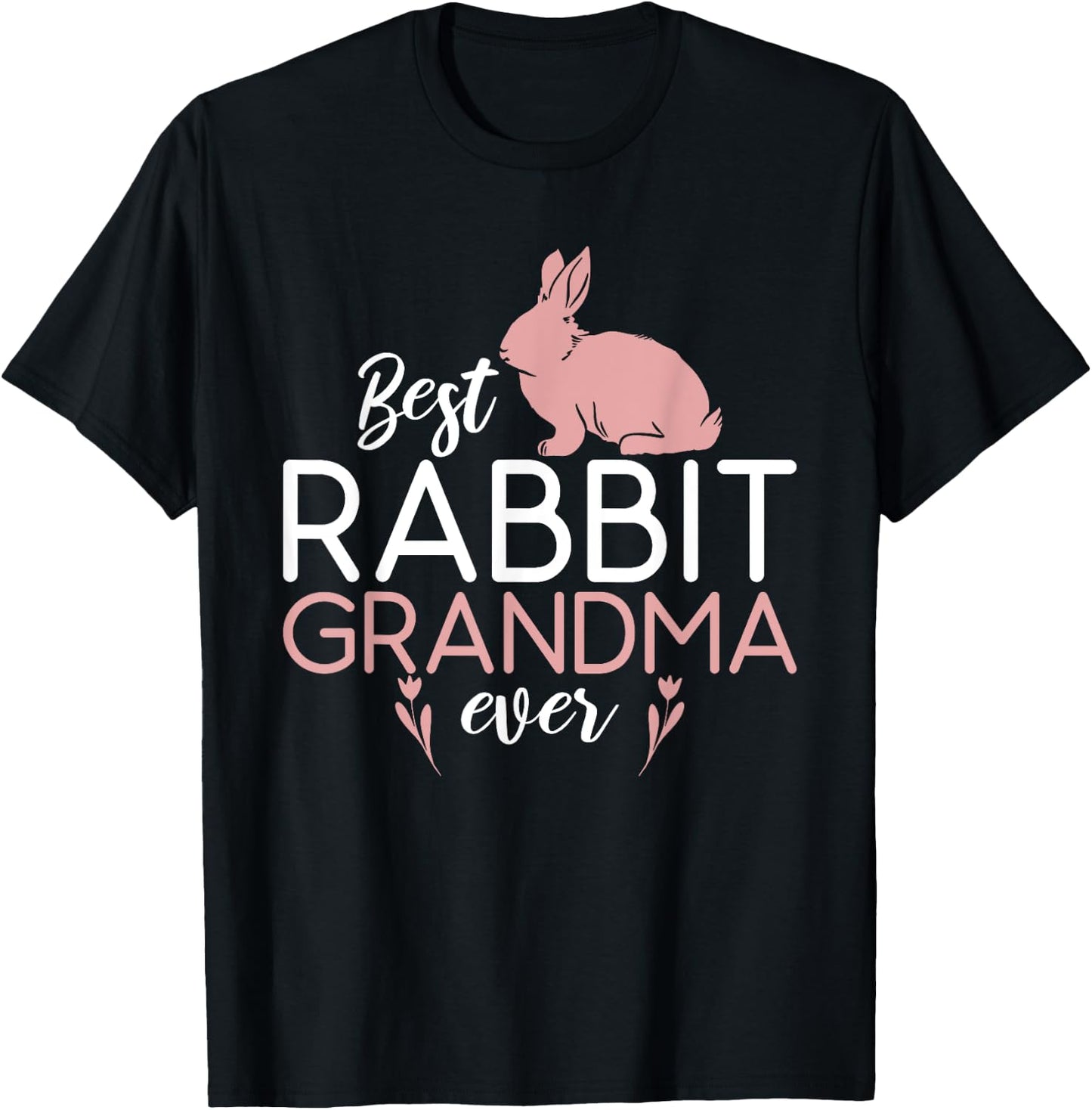 Best Rabbit Grandma Ever Cute Rabbit Lover T-Shirt - T-Shirt | Black