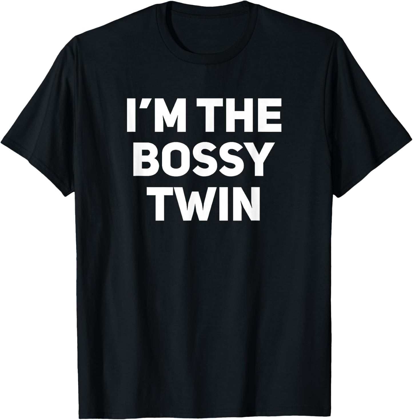 I'm The Bossy Twin Funny Matching Twins T-Shirt - T-Shirt | Black