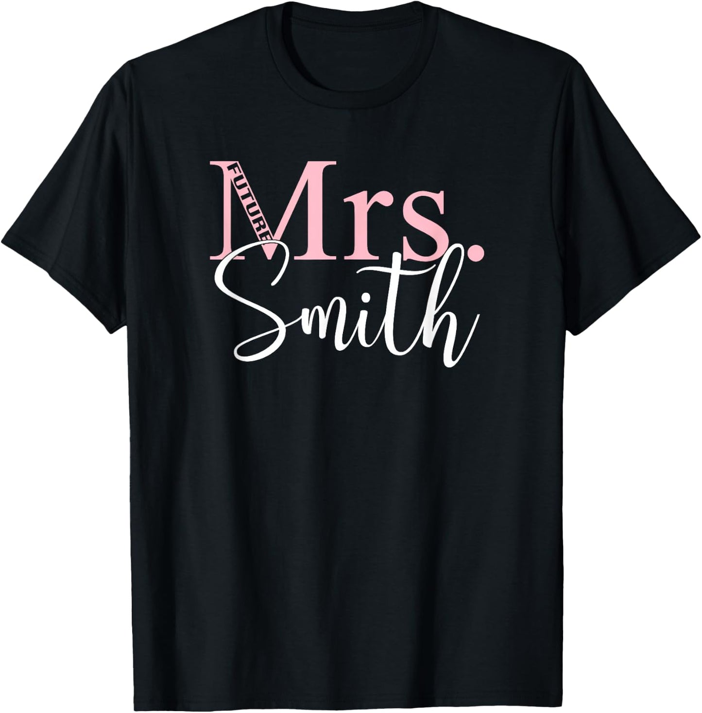 Future Mrs. Smith Bachelorette Party | Bridal Shower Gift T-Shirt - T-Shirt | Black