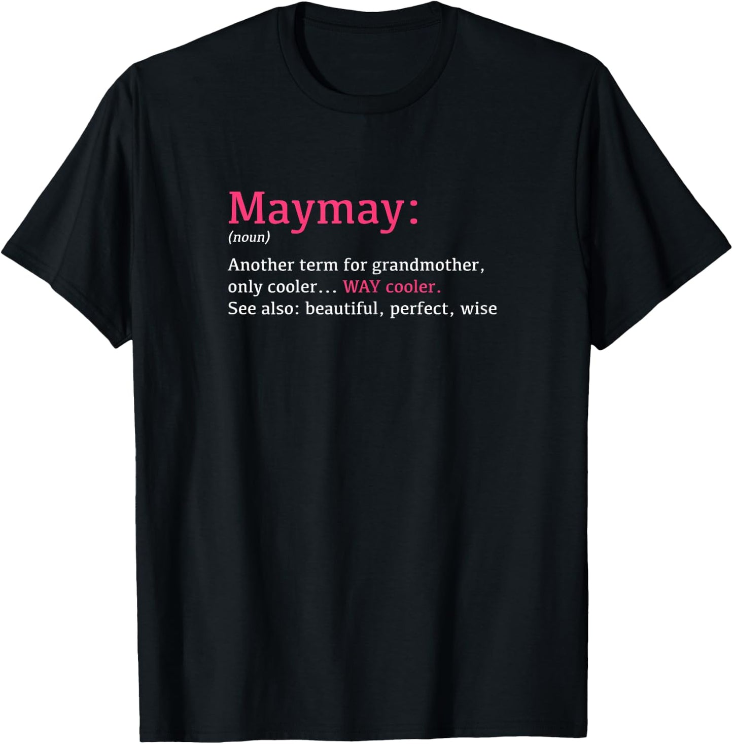 Maymay: Funny Definition Noun - Another Term T-Shirt - T-Shirt | Black