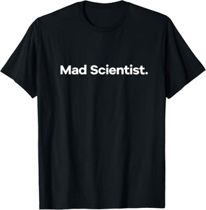 That Says Mad Scientist T-Shirt - T-Shirt | Black