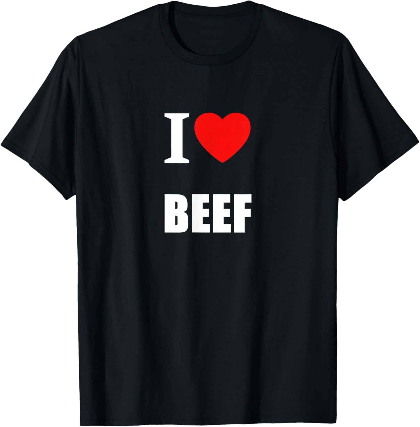 I Love Beef For Meat Eaters, Farmers, Butchers Steak Lovers T-Shirt - T-Shirt | Black