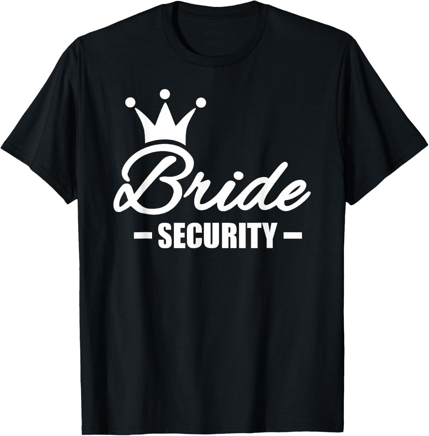 Bride Security Bride T-Shirt - T-Shirt | Black