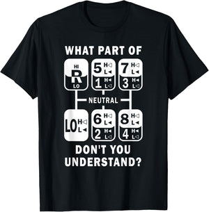 What Part Don't You Understand? Truck Gear Trucker Driver T-Shirt - T-Shirt | Black