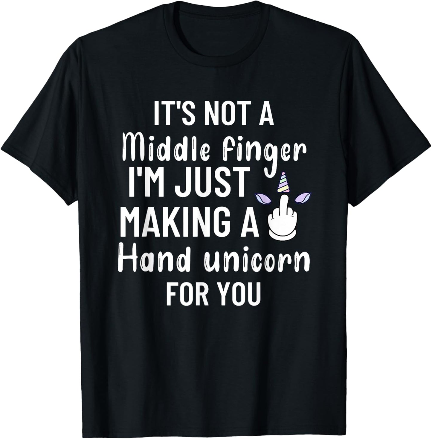 It’s Not a Middle Finger I'm Just Making a Hand Unicorn Meme T-Shirt - T-Shirt | Black
