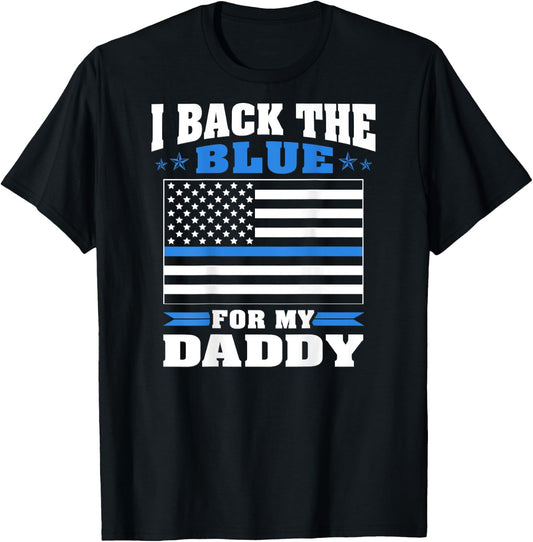 I Back The Blue For My Daddy - Proud Police Daughter Son T-Shirt - T-Shirt | Black