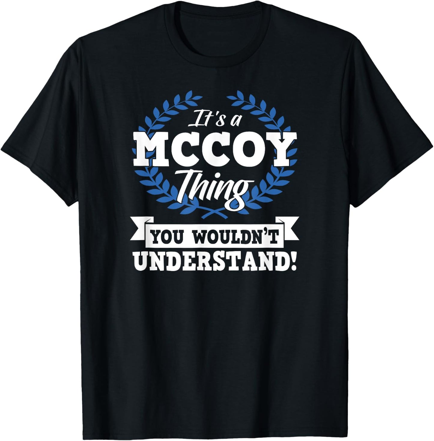 It's A McCoy Thing You Wouldn't Understand Name T-Shirt - T-Shirt | Black