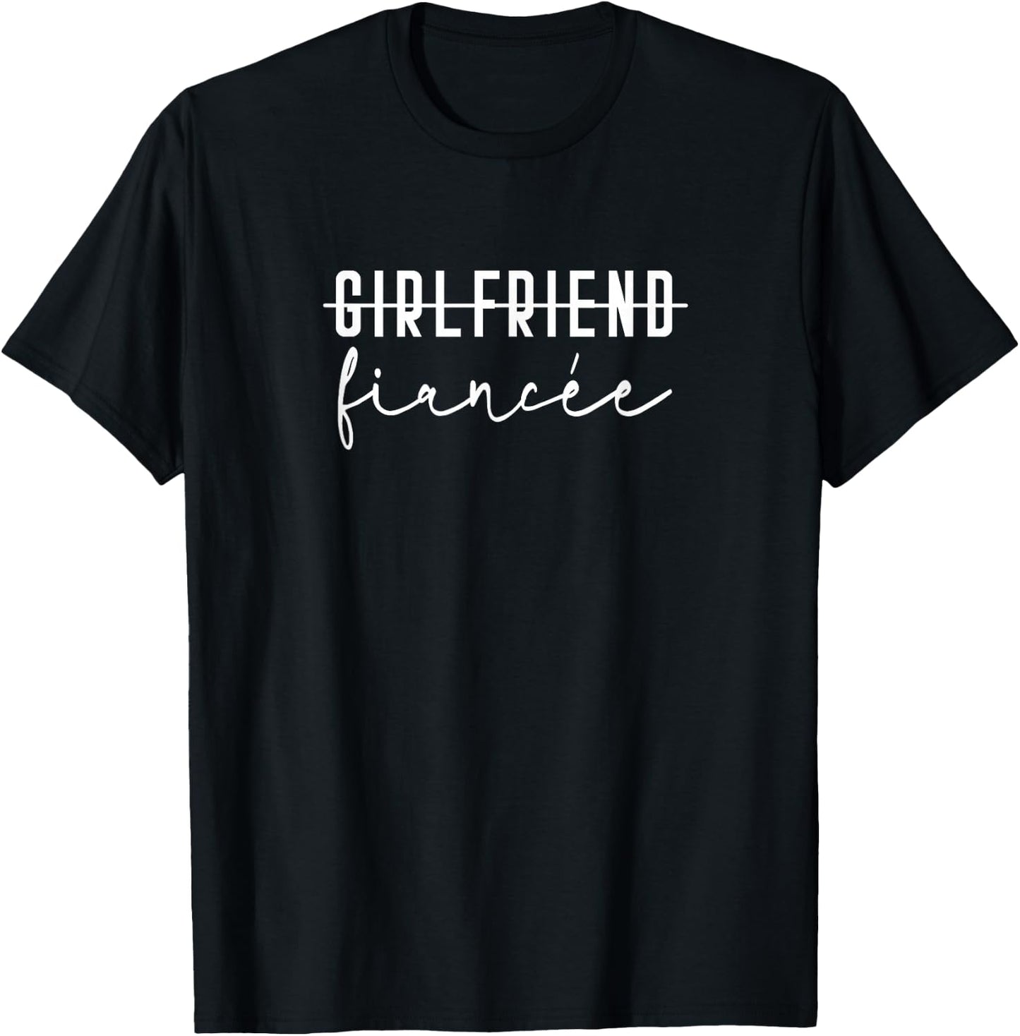 Girlfriend To Fiancee Fiance Engagement - Said Yes Bride T-Shirt - T-Shirt | Black