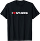 I love my geek T-Shirt - T-Shirt | Black