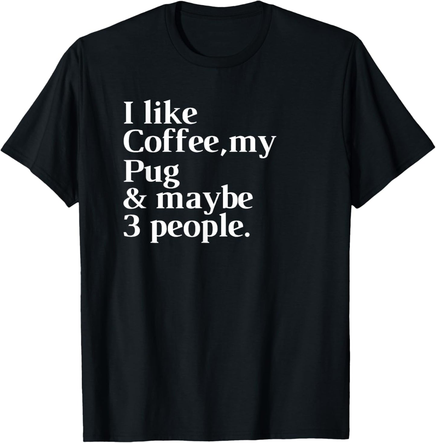 Pug Funny Dog Owner Coffee Lover Gift Women Men T-Shirt - T-Shirt | Black