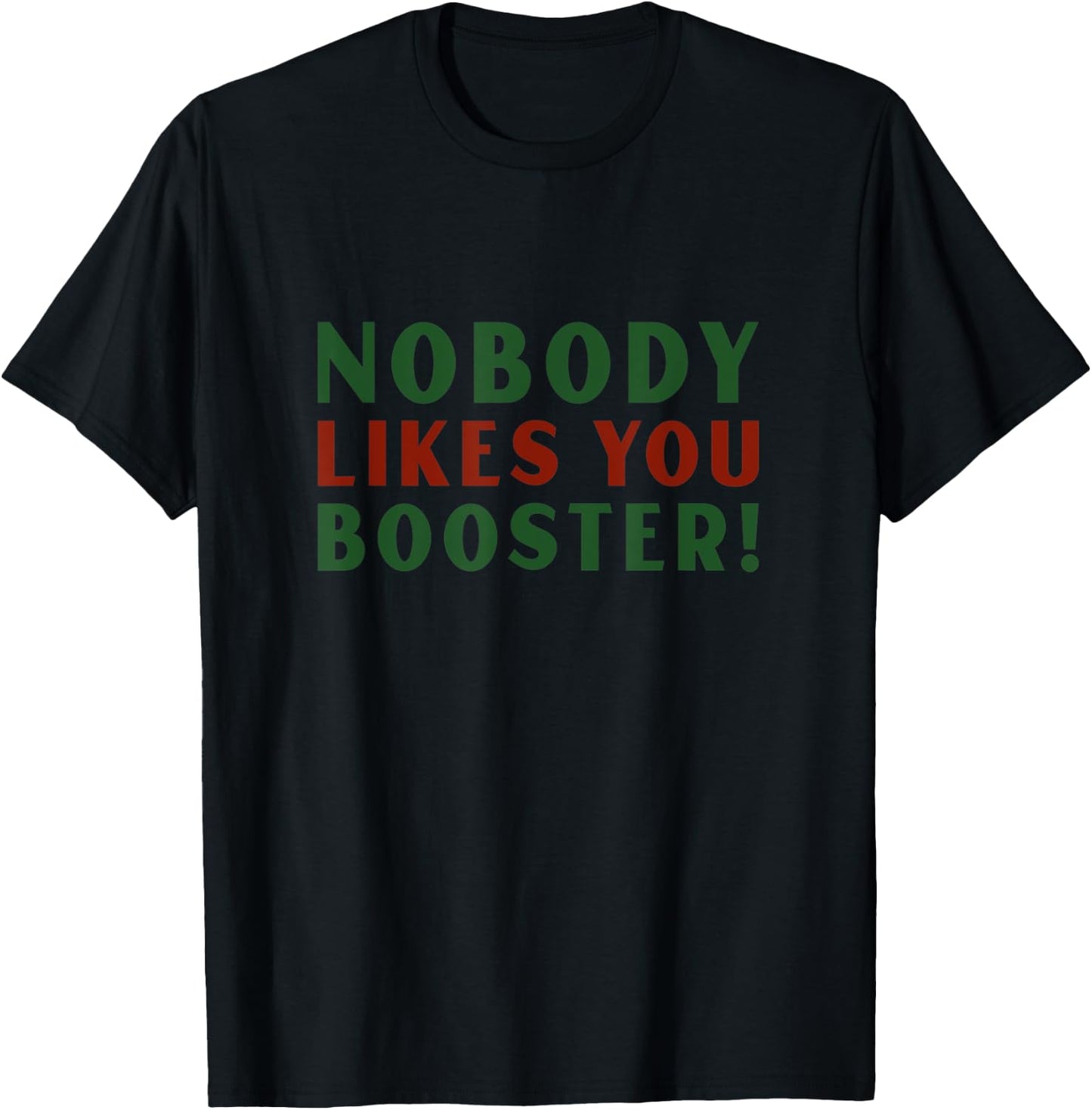Nobody Likes You Booster! Jungle All The Way Funny Christmas T-Shirt - T-Shirt | Black