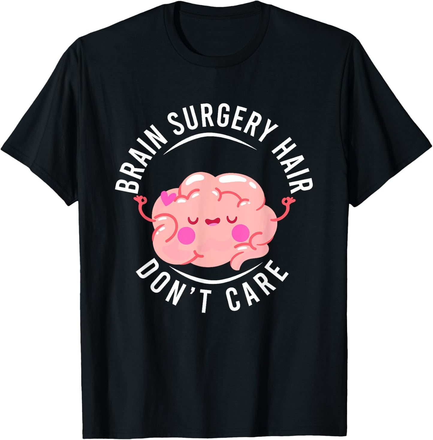Humor Brain Surgery Hair Don't Care Brain Surgery Survivor T-Shirt - T-Shirt | Black