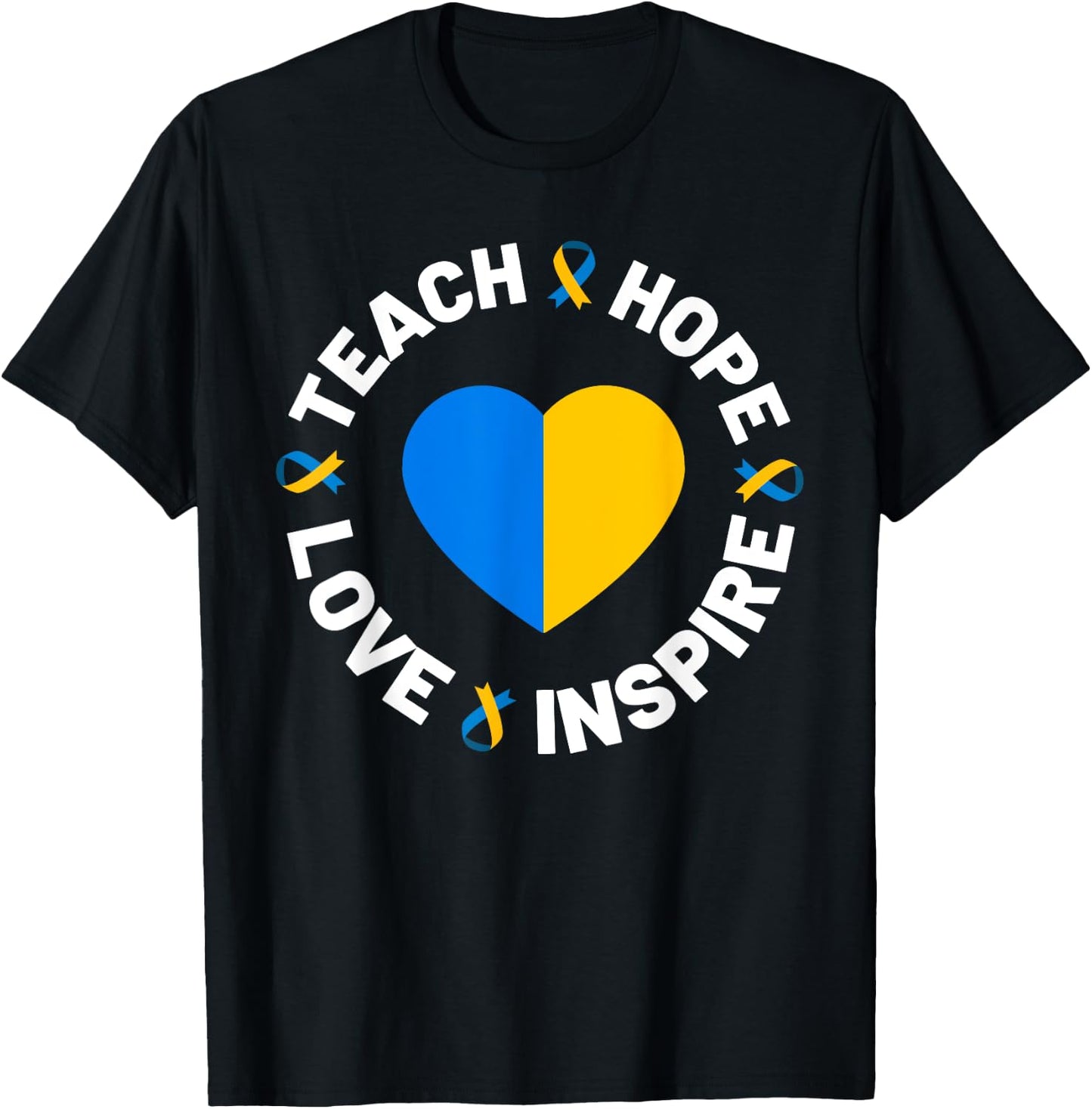 World Down Syndrome Day Awareness Ribbon Teach Hope Love T21 T-Shirt - T-Shirt | Black