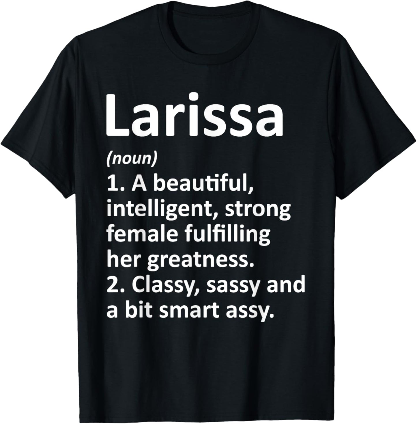 LARISSA Definition Personalized Name Funny Name Gift T-Shirt - T-Shirt | Black