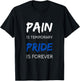 Fitness & Workout - Pain Is Temporary Pride Is Forever T-Shirt - T-Shirt | Black