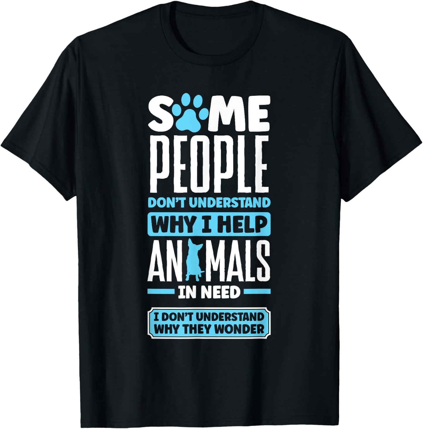 Animal Rescue Pet Adoption Quote for an Animal Lover T-Shirt - T-Shirt | Black