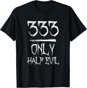 333 Only Half Evil T-Shirt - T-Shirt | Black