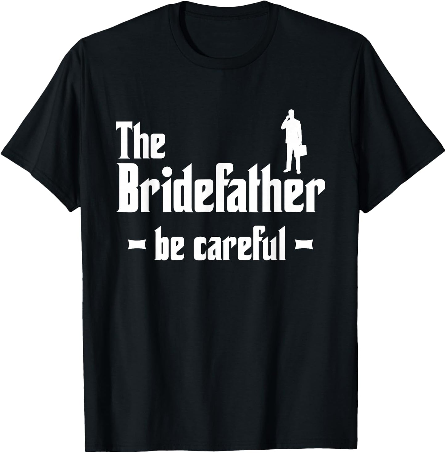 The Bridefather Men Father of the Bride Dad Funny Gift T-Shirt - T-Shirt | Black