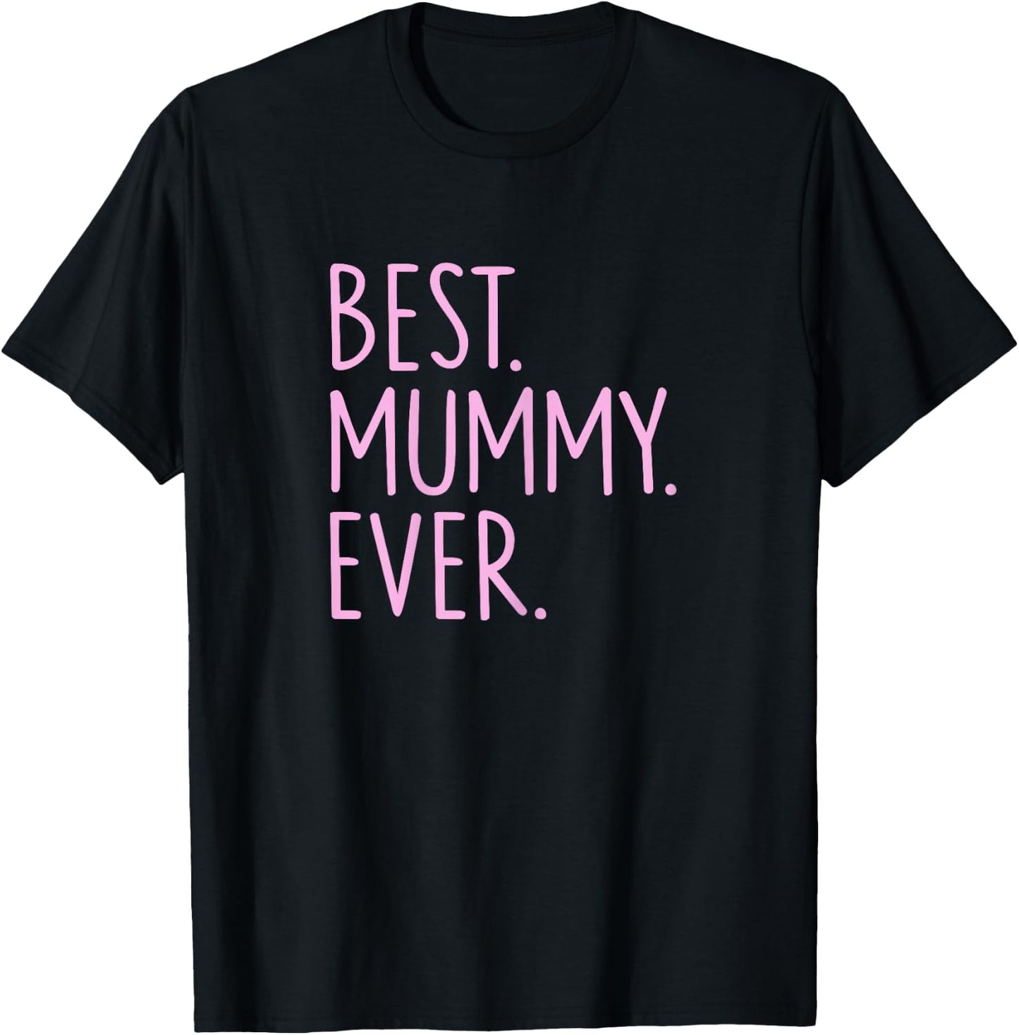 Best Mummy Ever T-Shirt - T-Shirt | Black