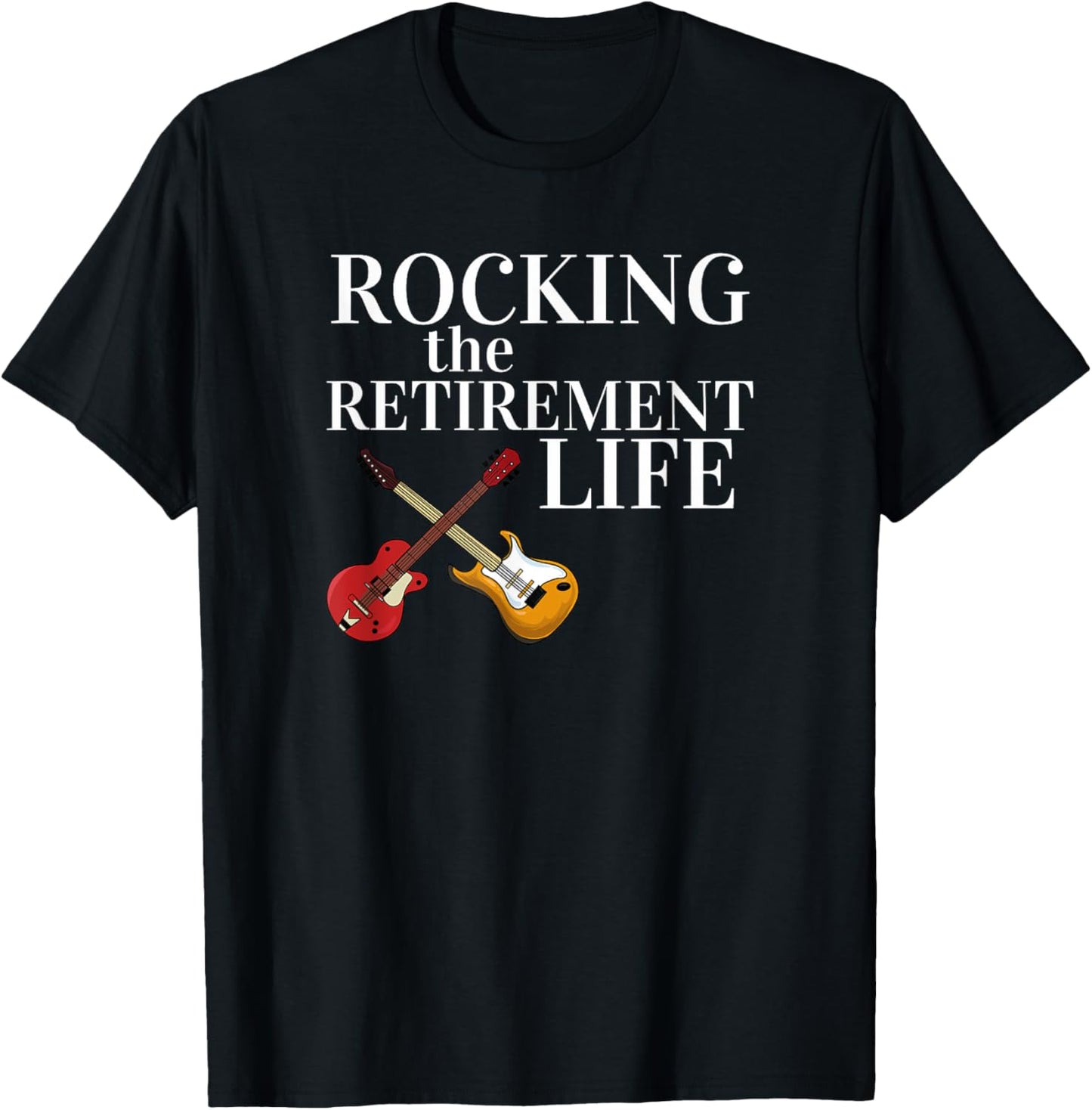 Rocking The Retirement Life Classic Rock Guitar Retired T-Shirt - T-Shirt | Black