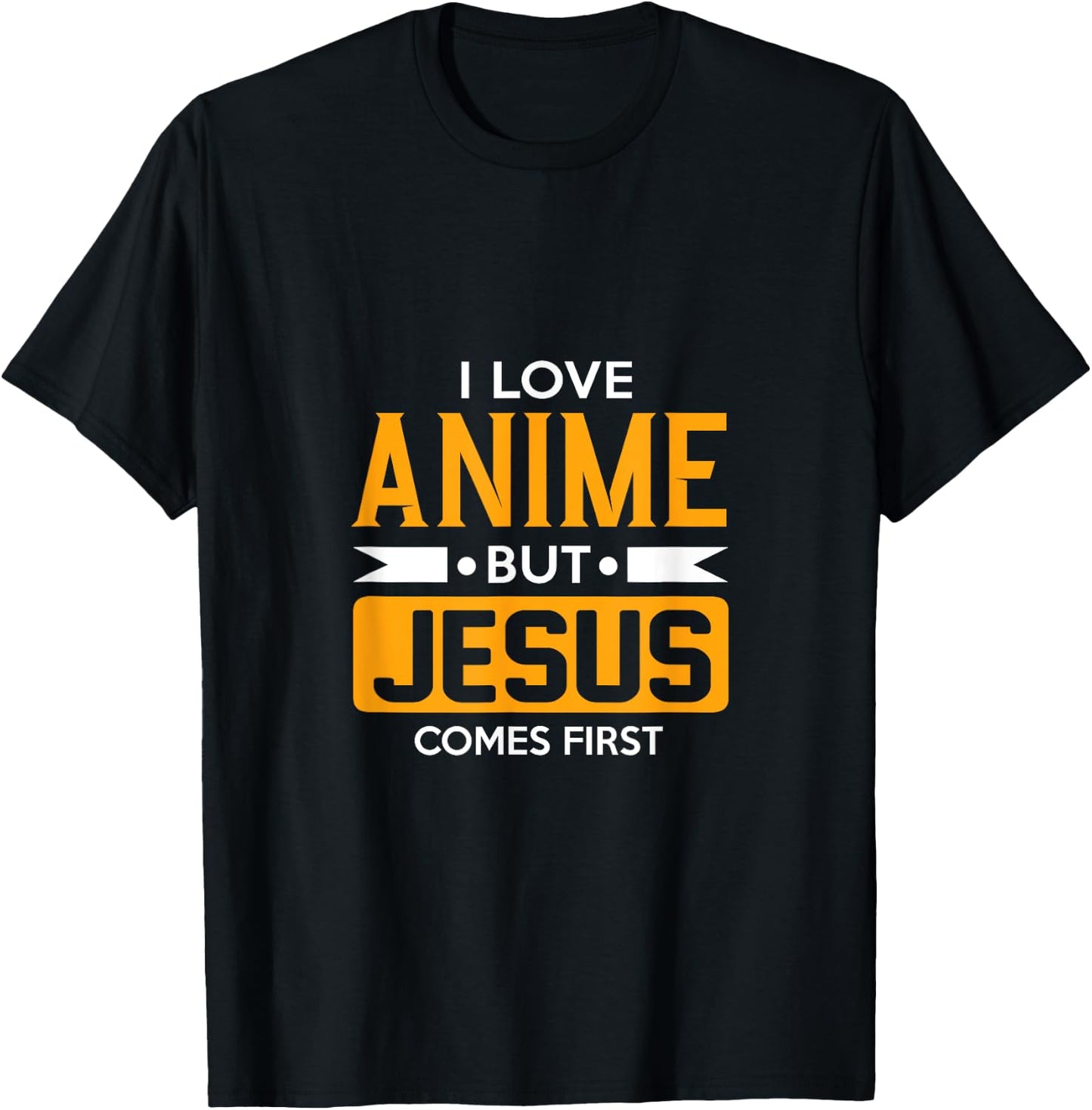 I Love Anime But Jesus Comes First - Christian Japan Holy T-Shirt - T-Shirt | Black
