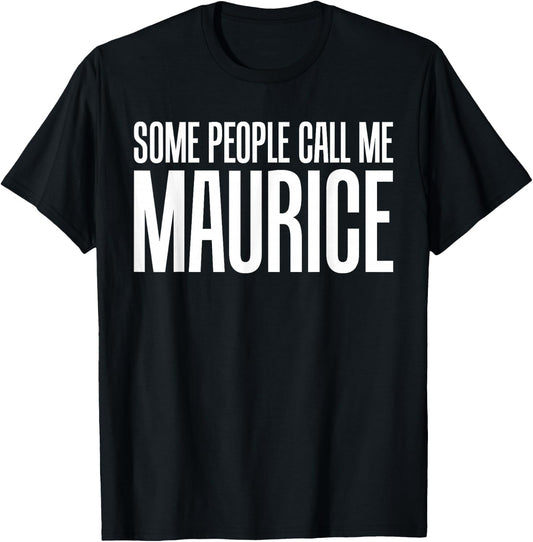 Some People Call Me Maurice Rock and Roll T-Shirt - T-Shirt | Black