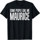 Some People Call Me Maurice Rock and Roll T-Shirt - T-Shirt | Black