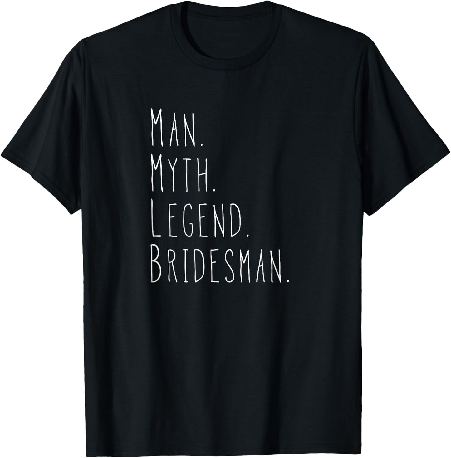 Myth. Man. Legend. Bridesman. T-Shirt - T-Shirt | Black