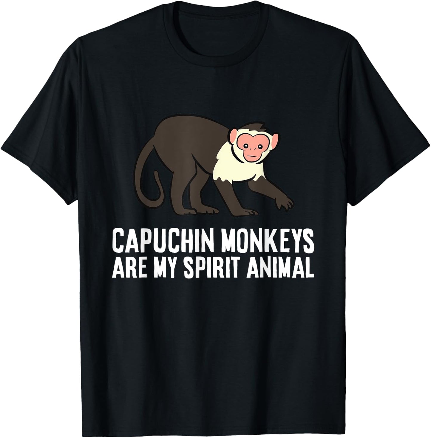 Capuchin Monkeys Are My Spirit Animal T-Shirt - T-Shirt | Black